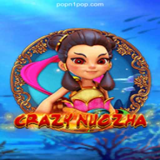 Exploring CrazyNuoZha: The Captivating World of Gaming on POPN1.COM